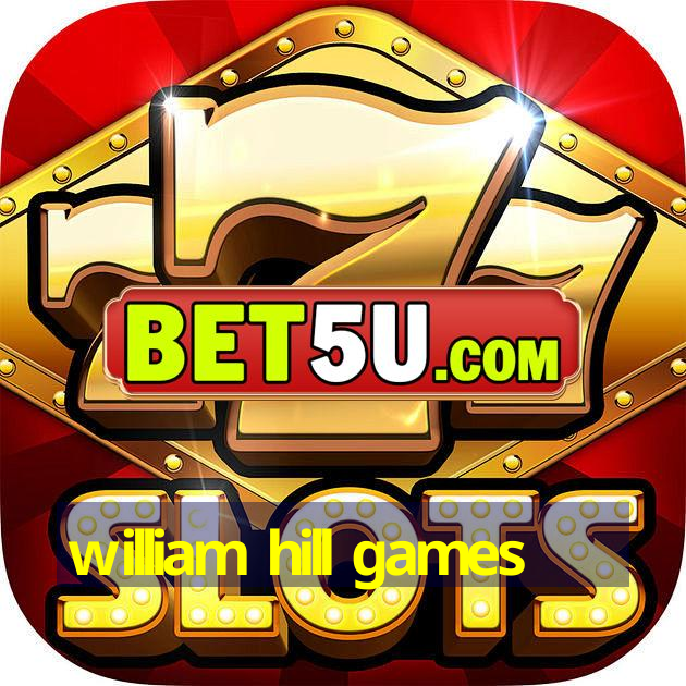 william hill games